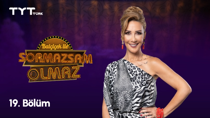 Balçiçek İle Sormazsam Olmaz 19. Bölüm