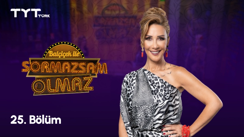Balçiçek İle Sormazsam Olmaz 25. Bölüm