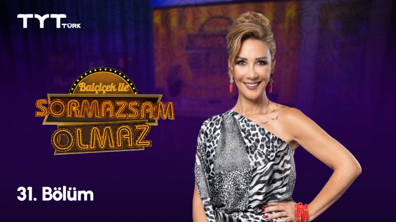 Balçiçek İle Sormazsam Olmaz 31. Bölüm