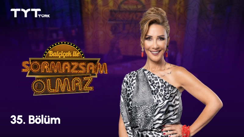 Balçiçek İle Sormazsam Olmaz 35. Bölüm