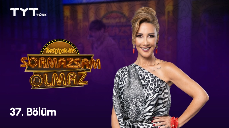 Balçiçek İle Sormazsam Olmaz 37. Bölüm