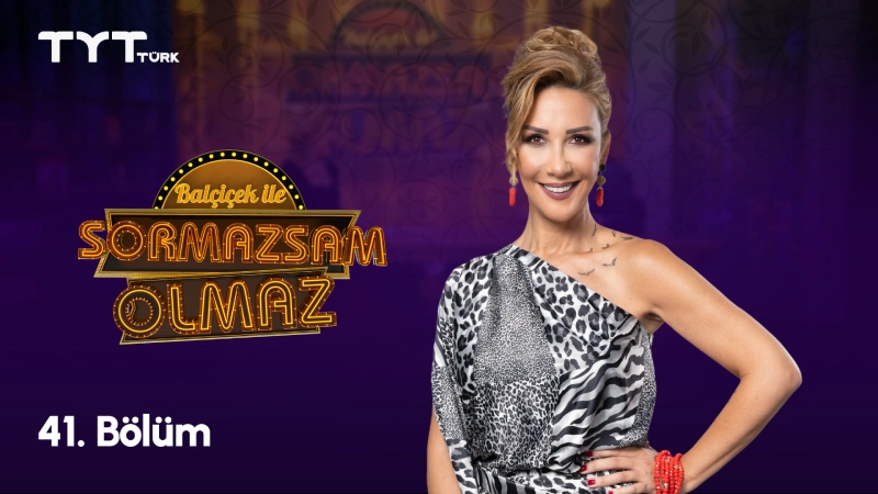 Balçiçek İle Sormazsam Olmaz 41. Bölüm