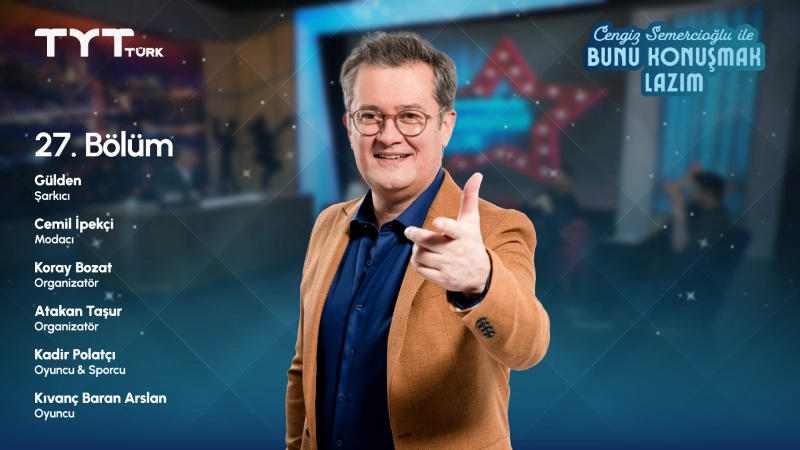 Bunu Konuşmak Lazım 27. Bölüm