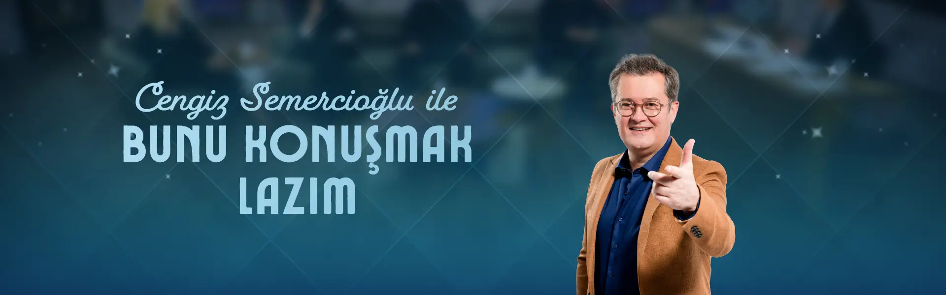 Cengiz Semercioğlu ile Bunu Konuşmak Lazım
