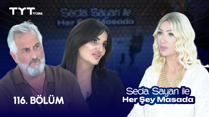 Seda Sayan İle Her Şey Masada 116. Bölüm