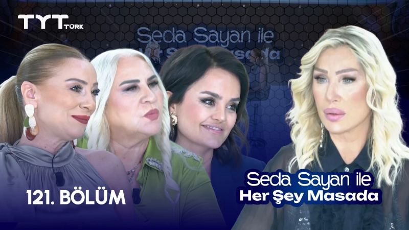 Seda Sayan İle Her Şey Masada 121. Bölüm