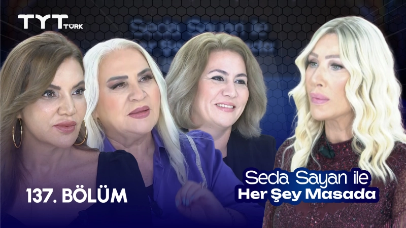 Seda Sayan İle Her Şey Masada 137. Bölüm