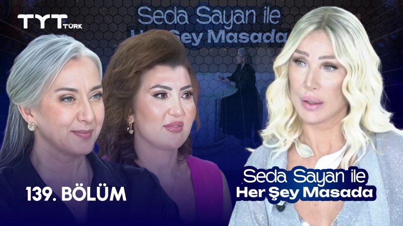 Seda Sayan İle Her Şey Masada 139. Bölüm