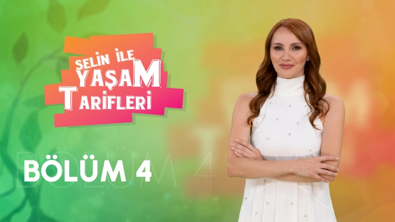 Selin İle Yaşam Tarifleri 4. Bölüm
