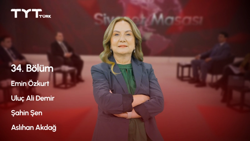 Siyaset Masası 34. Bölüm