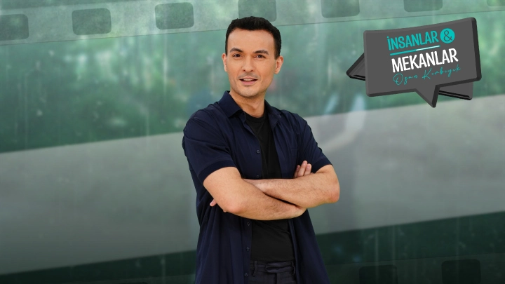 İNSANLAR & MEKANLAR