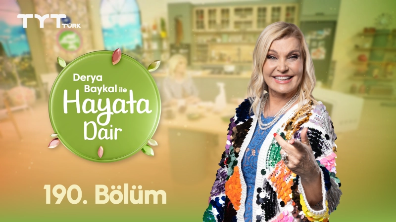 Derya Baykal İle Hayata Dair 190. Bölüm