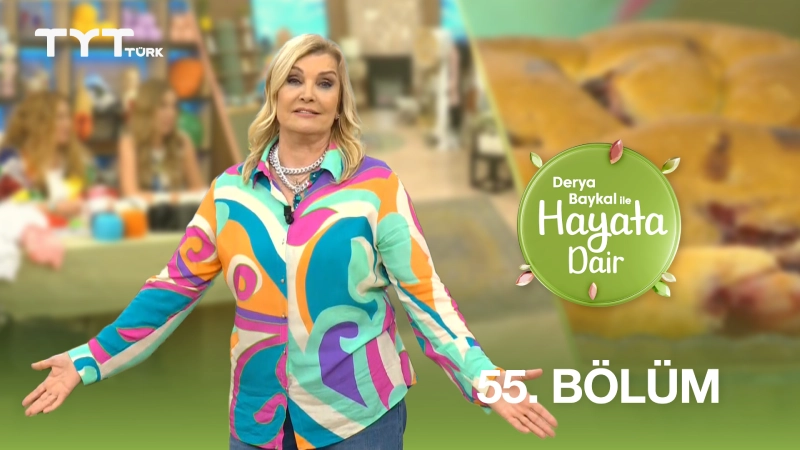Derya Baykal İle Hayata Dair 55. Bölüm