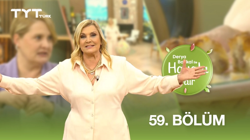 Derya Baykal İle Hayata Dair 59. Bölüm