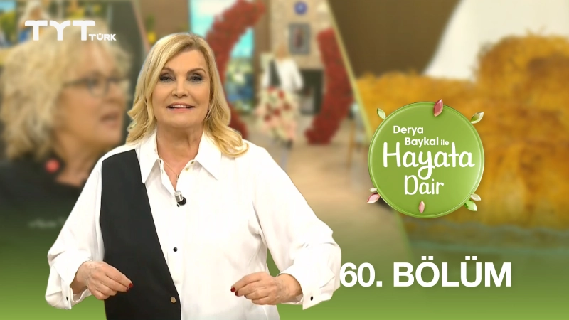 Derya Baykal İle Hayata Dair 60. Bölüm