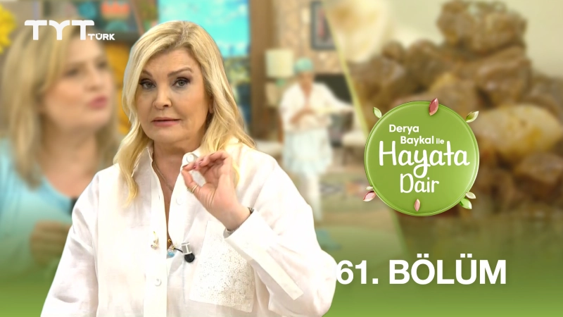 Derya Baykal İle Hayata Dair 61. Bölüm