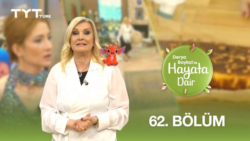 Derya Baykal İle Hayata Dair 62. Bölüm