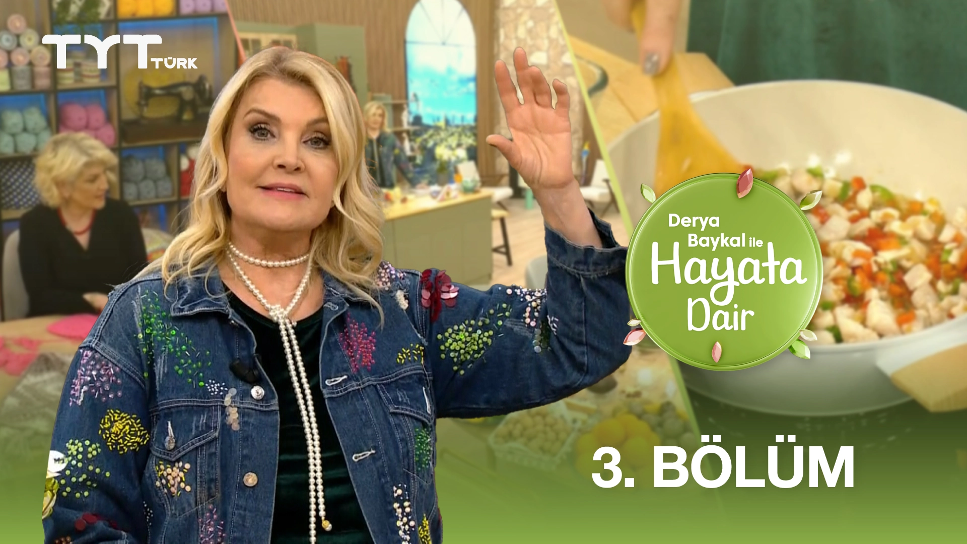 Derya Baykal İle Hayata Dair 3. Bölüm