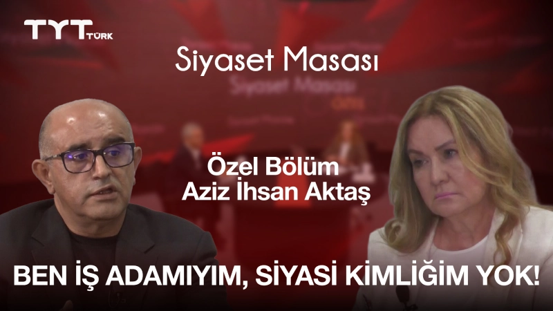 Aziz İhsan Aktaş İlk Kez Anlatıyor